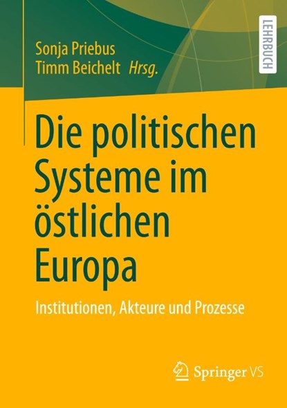 Die politischen Systeme im östlichen Europa, Timm Beichelt ; Sonja Priebus - Paperback - 9783658436469