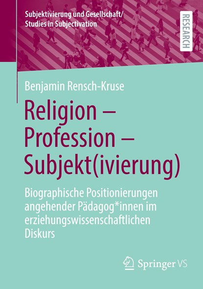 Religion - Profession - Subjekt(ivierung), Benjamin Rensch-Kruse - Paperback - 9783658438746