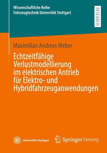 Echtzeitfähige Verlustmodellierung im elektrischen Antrieb für Elektro- und Hybridfahrzeuganwendungen, Maximilian Andreas Weber - Paperback - 9783658448899