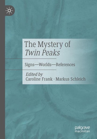 The Mystery of Twin Peaks, Caroline Frank ; Markus Schleich - Paperback - 9783658463014