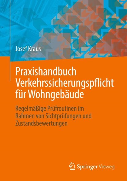 Praxishandbuch Verkehrssicherungspflicht für Wohngebäude, Josef Kraus - Paperback - 9783658463892