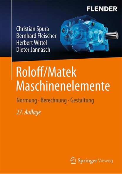 Roloff/Matek Maschinenelemente, Christian Spura ; Bernhard Fleischer ; Herbert Wittel ; Dieter Jannasch - Paperback - 9783658464912