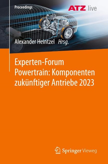 Experten-Forum Powertrain: Komponenten zukünftiger Antriebe 2023, Alexander Heintzel - Paperback - 9783658466893