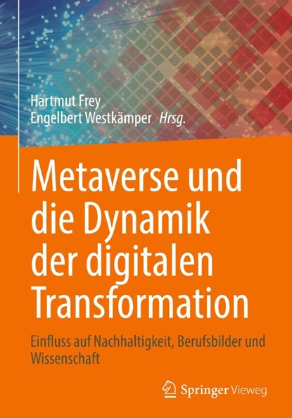 Metaverse und die Dynamik der digitalen Transformation, Hartmut Frey - Gebonden - 9783658467104