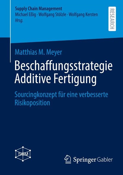 Beschaffungsstrategie Additive Fertigung, Matthias M. Meyer - Paperback - 9783658467388