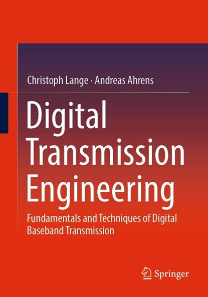 Digital Transmission Engineering, Christoph Lange ; Andreas Ahrens - Paperback - 9783658467883