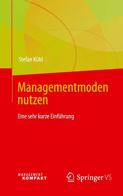 Managementmoden nutzen, Stefan Kühl - Paperback - 9783658473242