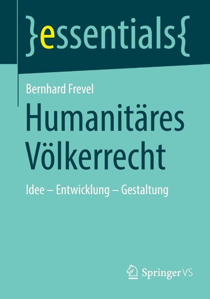 Humanitäres Völkerrecht, Bernhard Frevel - Paperback - 9783658473556