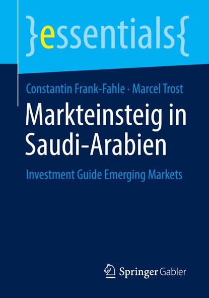 Markteinsteig in Saudi-Arabien, Marcel Trost ; Constantin Frank-Fahle - Paperback - 9783658478070