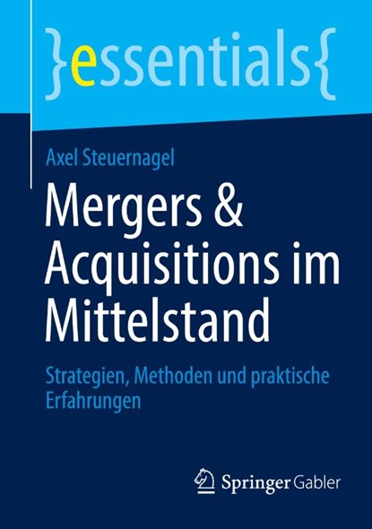 Mergers & Acquisitions im Mittelstand, Axel Steuernagel - Paperback - 9783658479855