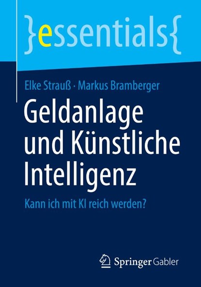 Geldanlage und Künstliche Intelligenz, Markus Bramberger ; Elke Strauß - Paperback - 9783658482121