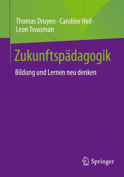 Zukunftspädagogik, Thomas Druyen ; Caroline Heil ; Leon Tsvasman - Paperback - 9783658488109