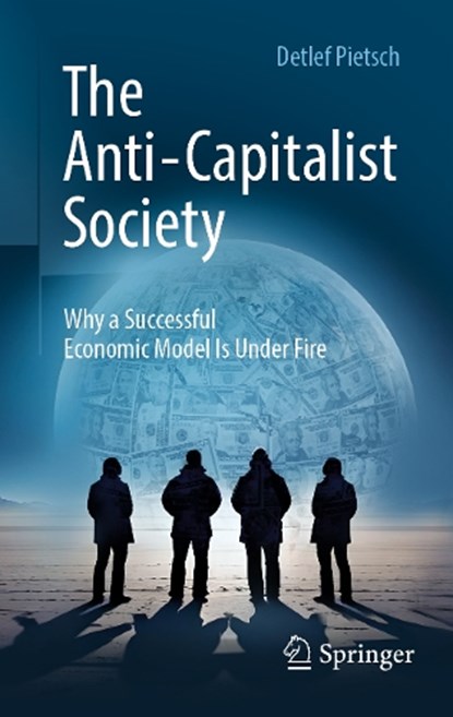 The Anti-Capitalist Society, Detlef Pietsch - Gebonden - 9783658488222