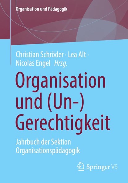 Organisation und (Un-)Gerechtigkeit, Christian Schröder ; Lea Alt ; Nicolas Engel - Paperback - 9783658488512