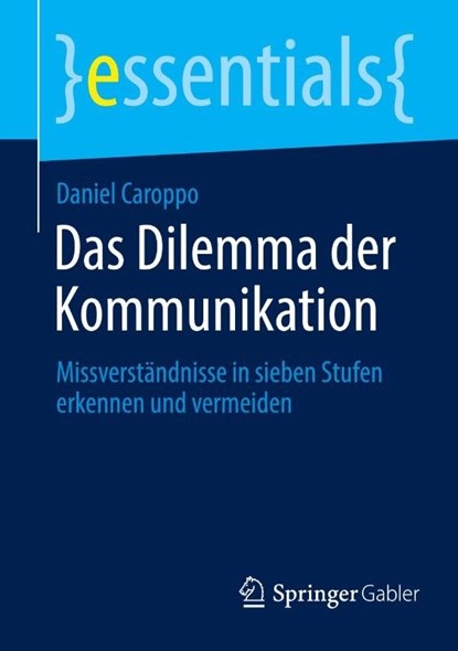 Das Dilemma der Kommunikation, Daniel Caroppo - Paperback - 9783658489304