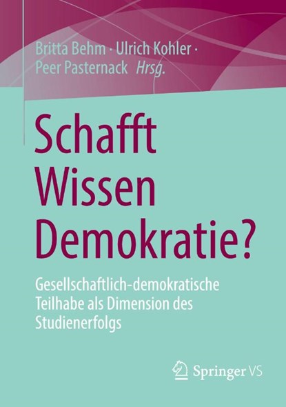 Schafft Wissen Demokratie?, Britta Behm ; Ulrich Kohler ; Peer Pasternack - Paperback - 9783658489809