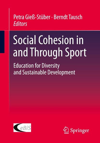 Social Cohesion in and Through Sport, Petra Gieß-Stüber ; Berndt Tausch - Paperback - 9783658494186
