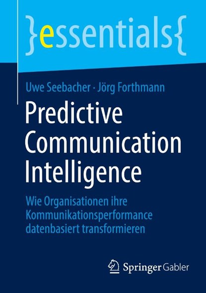 Predictive Communication Intelligence, Uwe Seebacher ; Jörg Forthmann - Paperback - 9783658496234