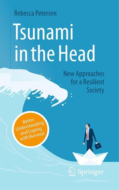 Tsunami in the Head – Better Understanding and Coping with Burnout, Rebecca Petersen - Paperback - 9783658497361