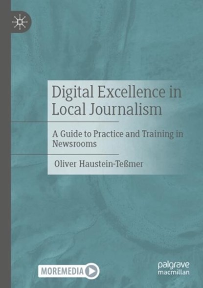 Digital Excellence in Local Journalism, Oliver Haustein-Teßmer - Paperback - 9783658508067