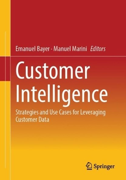 Customer Intelligence, Emanuel Bayer ; Manuel Marini - Paperback - 9783658511081