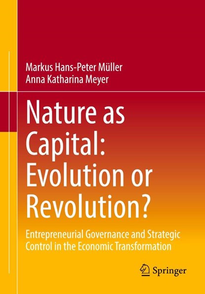 Nature as Capital: Evolution or Revolution?, Markus Hans-Peter Muller ; Anna Katharina Meyer - Paperback - 9783658513931