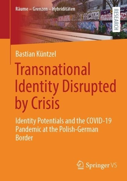 Transnational Identity Disrupted by Crisis, Bastian Kuntzel - Paperback - 9783658517014
