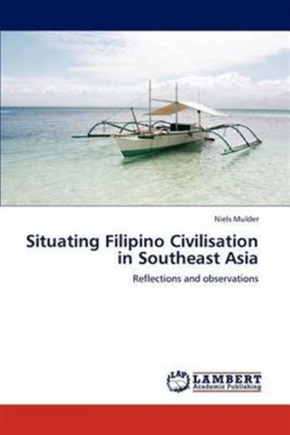 Situating Filipino Civilisation in Southeast Asia, Niels Mulder - Paperback - 9783659130830