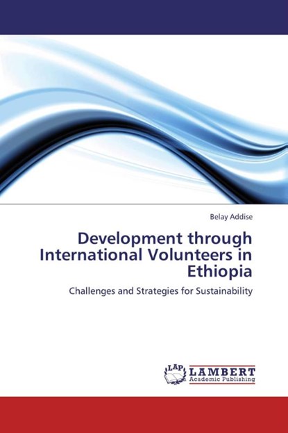 Development through International Volunteers in Ethiopia, Belay Addise - Paperback - 9783659199288