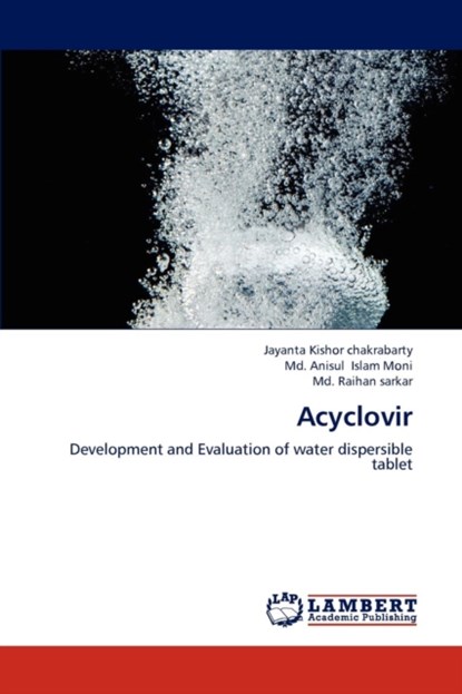 Acyclovir, Jayanta Kishor Chakrabarty ; MD Anisul Islam Moni ; MD Raihan Sarkar - Paperback - 9783659227493
