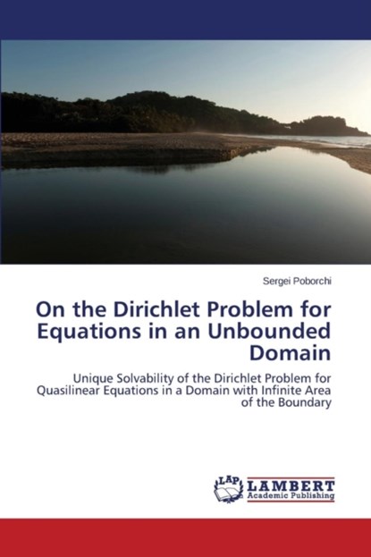 On the Dirichlet Problem for Equations in an Unbounded Domain, Poborchi Sergei - Paperback - 9783659513275