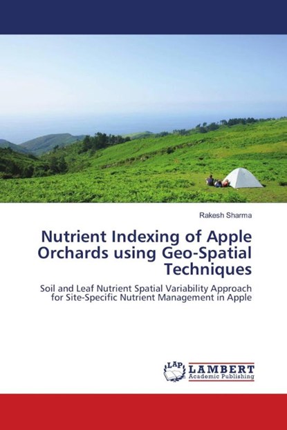 Nutrient Indexing of Apple Orchards using Geo-Spatial Techniques, Rakesh Sharma - Paperback - 9783659897535