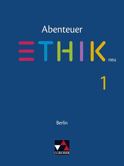 Abenteuer Ethik - Berlin neu. Schülerband 1, Birgit Danderski ; Jörg Freier ; Sophia Gerber ; Melanie Heise - Gebonden - 9783661200811