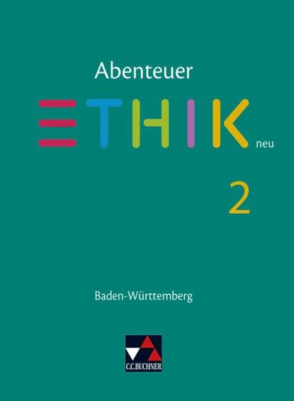 Abenteuer Ethik 2 - neu. Baden-Württemberg, Layla Belaid ; Christian Diem ; David Emling ; Sebastian Emling - Paperback - 9783661210025