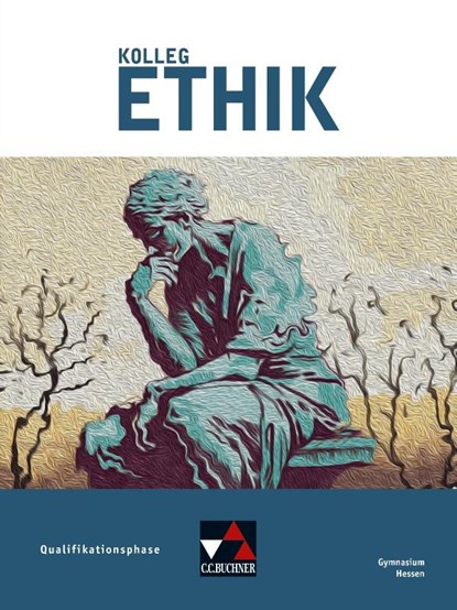 Kolleg Ethik Hessen - neu Qualifikationsphase, Mathias Balliet ; Michael Bauer ; Thomas Schuster - Gebonden - 9783661220093