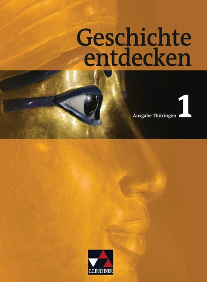 Geschichte entdecken Thüringen 1., Arnold Bühler ;  Steffi Hummel ;  Ulrich Mayer ;  Björn Onken ;  Oliver Tauke - Paperback - 9783661300016