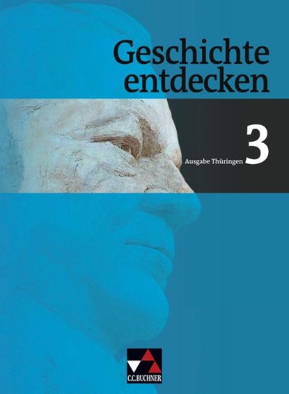 Geschichte entdecken 3 Thüringen. Von der Weimarer Republik bis zur Gegenwart, Ulrich Mayer ; Björn Onken ; Andreas Reuter ; Ulrich Schnakenberg - Gebonden - 9783661300030