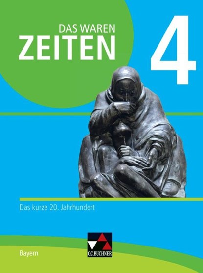 Das waren Zeiten 4 Schülerband Neue Ausgabe Gymnasium in Bayern, Dieter Brückner ; Bernhard Brunner ; Jochen Kirchhoff ; Josef Koller - Gebonden - 9783661310640