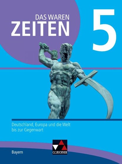 Das waren Zeiten 5 Schülerband Neue Ausgabe Gymnasium in Bayern, Dieter Brückner ; Jan Castner ; Josef Koller ; Michael Mayer - Gebonden - 9783661310657