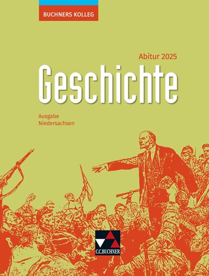 Buchners Kolleg Geschichte NI Abitur 2025, Thomas Ahbe ;  Thomas Ott ;  Markus Reinbold ;  Reiner Schell ;  Jürgen Weber ;  Stefanie Witt ;  Hartmann Wunderer ;  Friedrich Anders ;  Boris Barth ;  Klaus Dieter Hein-Mooren ;  Stephan Kohser ;  Heike Krause-Leipoldt ;  Lorenz Maier ;  Ulrich Mücke ;  Oliver Näpel - Gebonden - 9783661320380