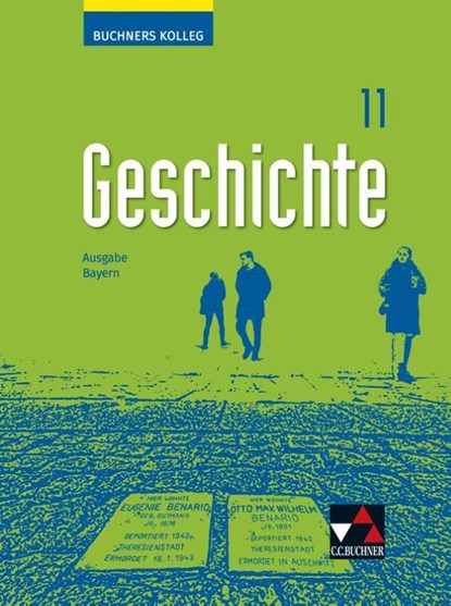 Buchners Kolleg Geschichte Bayern 11 - neu, Elisabeth Demleitner ; Oliver Näpel ; Jochen Oltmer ; Carla Schmidt - Gebonden - 9783661320717