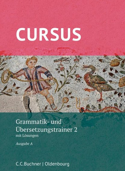 Cursus A neu Grammatik- und Übersetzungstrainer 2, Werner Thiel ; Andrea Wilhelm - Paperback - 9783661401171