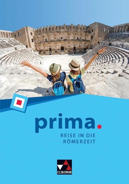 prima. Reise in die Römerzeit, Jörg Fündling ; Melanie Kattanek ; Frank Schwieger - Gebonden - 9783661405230