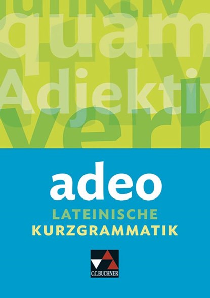 adeo. Lateinische Kurzgrammatik, Clement Utz ; Andrea Kammerer - Paperback - 9783661421001