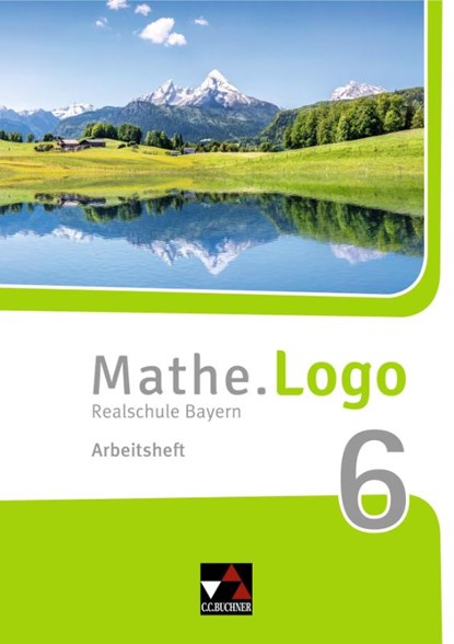 Mathe.Logo 6 Arbeitsheft Neu Realschule Bayern, Dagmar Beyer ; Attilio Forte ; Michael Kleine ; Matthias Ludwig - Gebonden - 9783661601168