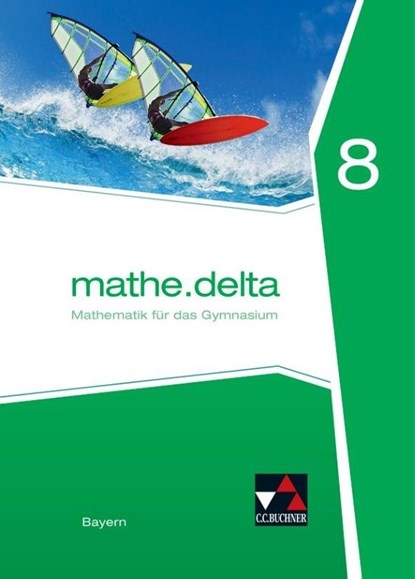 mathe.delta 8 Schülerband Bayern, Dieter Bergmann ; Anne Brendel ; Franz Eisentraut ; Eva Fischer - Gebonden - 9783661610481