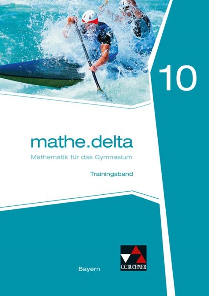 mathe.delta10 Trainingsband Gymnasium Bayern, Anne Brendel ; Verena Lauffer ; Sabine Reither ; Andreas Schmidt-Kessel - Gebonden - 9783661610603