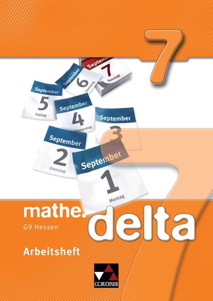 mathe.delta 7 Arbeitsheft Hessen (G9), Dagmar Beyer ;  Eva Fischer ;  Attilio Forte ;  Michael Kleine ;  Matthias Ludwig ;  Thomas Prill ;  Patricia Weixler ;  Susanne Wöller - Paperback - 9783661610870