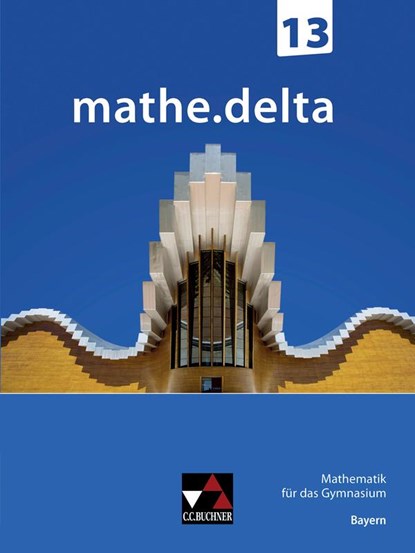 mathe.delta Bayern 13, Dieter Bergmann ; Anne Brendel ; Christoph Dürr ; Christoph Kastner - Gebonden - 9783661630335