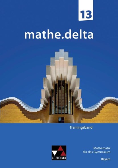 mathe.delta Bayern Trainingsband 13, Anne Brendel ; Martina Schmidt-Kessel ; Franz Eisentraut - Gebonden - 9783661630434